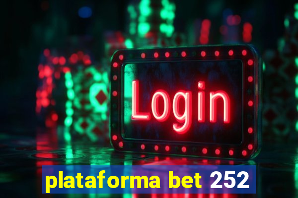 plataforma bet 252